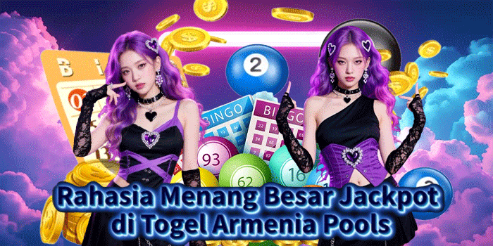 Rahasia Menang Besar Jackpot di Togel Armenia Pools