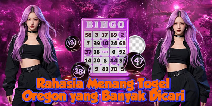 Rahasia Menang Togel Oregon yang Banyak Dicari